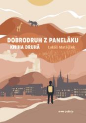 Dobrodruh z paneláku: kniha druhá - Lukáš Matějček - Cestopisy Afrika Dobrodruh z paneláku: kniha druhá