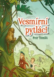 Vesmírní pytláci - Petr Tomšů - Sci-fi knihy pro děti Vesmírní pytláci