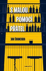S malou pomocí přátel - Jan Švancara - České a slovenské detektivky S malou pomocí přátel