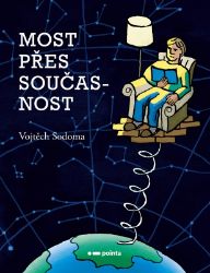 Most přes současnost Most přes současnost