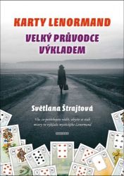 Karty Lenormand - Velký průvodce výkladem - Světlana Štrajtová - Astrologie, horoskopy Karty Lenormand - Velký průvodce výkladem