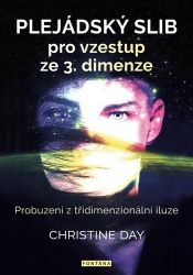 Plejádský slib pro vzestup ze 3. dimenze - Probuzení z třídimenzionální iluze Plejádský slib pro vzestup ze 3. dimenze - Probuzení z třídimenzionální iluze