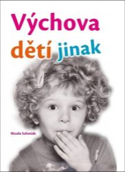 Výchova dětí jinak Výchova dětí jinak