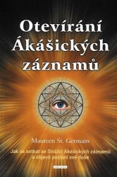 Otevírání Ákášických záznamů - Jak se setkat se Strážci Ákášických záznamů?a objevit poslá