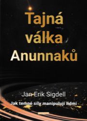 Tajná válka Anunnaků - Jak temné síly manipulují lidmi Tajná válka Anunnaků - Jak temné síly manipulují lidmi