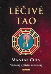Léčivé tao - Nej-kung a páteřní čchi-kung Léčivé tao - Nej-kung a páteřní čchi-kung