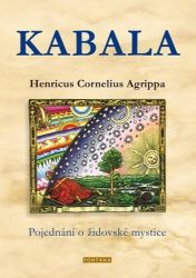 Kabala - Pojednání o židovské mystice - Henricus Cornelius Agrippa - Esoterika a duchovno Kabala - Pojednání o židovské mystice