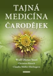 Tajná medicína čarodějek - Wolf-Dieter Storl - Esoterika a duchovno Tajná medicína čarodějek