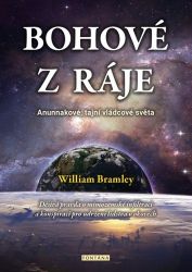 Bohové z ráje - Anunnakové, tajní vládcové světa Bohové z ráje - Anunnakové, tajní vládcové světa