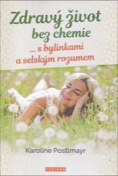 Zdravý život bez chemie … s bylinkami a selským rozumem