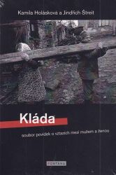 Kláda - Soubor povídek Kamily Holáskové o vztazích mezi mužem a ženou