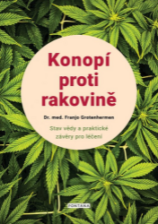 Konopí proti rakovině - Stav vědy a praktické závěry pro léčení Konopí proti rakovině - Stav vědy a praktické závěry pro léčení