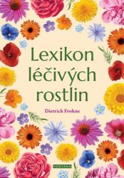 Lexikon léčivých rostlin - Dietrich Frohne,Birgit Classen - Botanika Lexikon léčivých rostlin