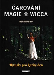 Čarování, Magie, Wicca - Rituály pro každý den Čarování, Magie, Wicca - Rituály pro každý den