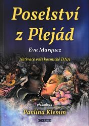 Poselství z Plejád - Aktivace vaší kosmické DNA Poselství z Plejád - Aktivace vaší kosmické DNA