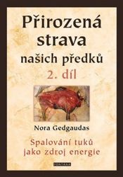 Přirozená strava našich předků 2. díl - Spalování tuků jako zdroj energie Přirozená strava našich předků 2. díl - Spalování tuků jako zdroj energie