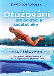 Otužování pro pokročilé i začátečníky - Dawid Dobropolski - Zdraví, hubnutí a sport Otužování pro pokročilé i začátečníky