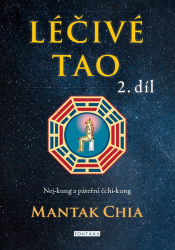 Léčivé tao 2 - Nej-kung a páteřní čchi-kung - Mantak Chia - Astrologie, horoskopy Léčivé tao 2 - Nej-kung a páteřní čchi-kung