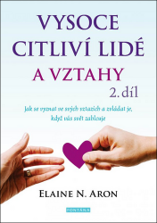 Vysoce citliví lidé a vztahy 2. díl - Jak se vyznat ve svých vztazích a zvládat je, když v