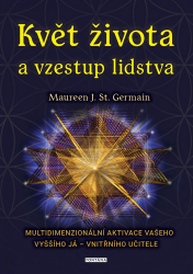 Květ života a vzestup lidstva. Multidimenzionální aktivace vašeho Vyššího já – vnitřního u Květ života a vzestup lidstva. Multidimenzionální aktivace vašeho Vyššího já – vnitřního u