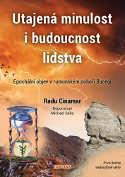 Utajená minulost i budoucnost lidstva - Epochální objev v rumunském pohoří Bucegi Utajená minulost i budoucnost lidstva - Epochální objev v rumunském pohoří Bucegi