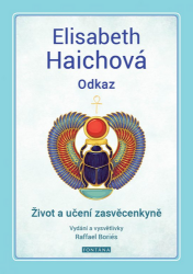 Odkaz - Život a učení zasvěcenkyně - Elisabeth Haich - Esoterika a duchovno Odkaz - Život a učení zasvěcenkyně