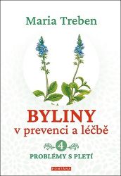 Byliny v prevenci a léčbě 4 - Problémy s pletí - Maria Treben - Alternativní medicína Byliny v prevenci a léčbě 4 - Problémy s pletí