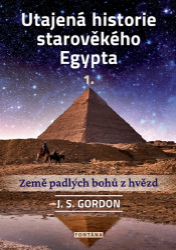 Utajená historie starověkého Egypta 1. - Země padlých bohů z hvězd Utajená historie starověkého Egypta 1. - Země padlých bohů z hvězd