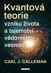 Kvantová teorie vzniku života a tajemství vědomého vesmíru - Carl Johan Calleman - Technika Kvantová teorie vzniku života a tajemství vědomého vesmíru