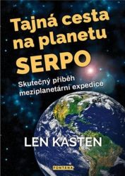 Tajná cesta na planetu Serpo - Skutečný příběh meziplanetární expedice Tajná cesta na planetu Serpo - Skutečný příběh meziplanetární expedice