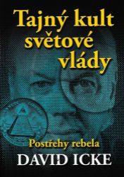 Tajný kult světové vlády - Postřehy rebela Tajný kult světové vlády - Postřehy rebela