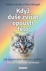 Když duše zvířat opouští tělo - Jak doprovázet umírající zvířata Když duše zvířat opouští tělo - Jak doprovázet umírající zvířata