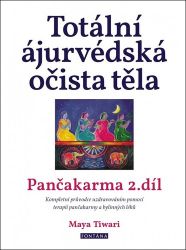 Totální ájurvédská očista těla - Pančakarma 2.díl - Maya Tiwari - Esoterika a duchovno Totální ájurvédská očista těla - Pančakarma 2.díl