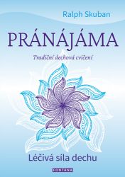 Pránájáma - Tradiční dechová cvičení Pránájáma - Tradiční dechová cvičení