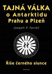 Tajná válka o Antarktidu, Prahu a Plzeň - Říše černého slunce Tajná válka o Antarktidu, Prahu a Plzeň - Říše černého slunce