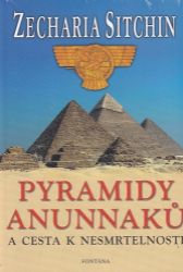 Pyramidy Anunnaků a cesta k nesmrtelnosti Pyramidy Anunnaků a cesta k nesmrtelnosti