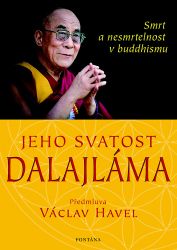Jeho svatost Dalajláma - Smrt a nesmrtelnost v buddhismu - Bstan-'dzin-rgya-mtsho - Filozofie Jeho svatost Dalajláma - Smrt a nesmrtelnost v Buddhismu