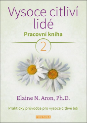Vysoce citliví lidé - Pracovní kniha 2 - Elaine N. Aron - Psychologie Vysoce citliví lidé - Pracovní kniha 2