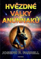 Hvězdné války Anunnaků - Joseph P. Farrell - Astrologie, horoskopy Hvězdné války Anunnaků