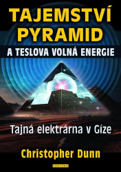 Tajemství pyramid a Teslova volná energie - Tajná elektrárna v Gíze Tajemství pyramid a Teslova volná energie - Tajná elektrárna v Gíze