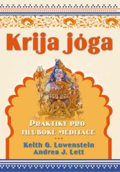 Krija jóga - Praktiky pro hluboké meditace Krija jóga - Praktiky pro hluboké meditace