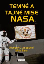 Temné a tajné mise NASA - Richard C. Hoagland,Michael Bara - Astrologie, horoskopy Tajná mise NASA