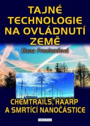 Tajné technologie na ovládnutí země - Chemtrails, HAARP a smrtící nanočástice - Elana Freeland - Technika Tajné technologie na ovládnutí země - Chemtrails, HAARP a smrtící nanočástice