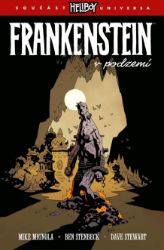 Frankenstein v podzemí - Mike Mignola - Fantasy a sci-fi Frankenstein v podzemí
