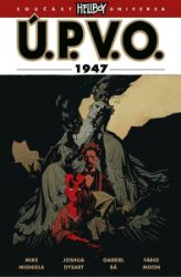 Ú.P.V.O. 13 - 1947 - kolektiv autorů,Mike Mignola - Fantasy a sci-fi Ú.P.V.O. 13 - 1947