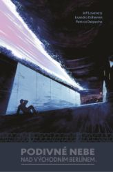 Podivné nebe nad východním Berlínem - Jeff Loveness - Fantasy a sci-fi Podivné nebe nad východním Berlínem