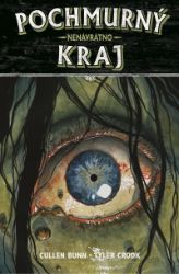 Pochmurný kraj 8 - Nenávratno - Cullen Bunn,Tyler Crook - Fantasy a sci-fi Pochmurný kraj 8 - Nenávratno