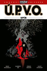 Ú.P.V.O. 16 - Upír - Mike Mignola,Gabriel Bá,Fábio Moon,kolektiv autorů - Fantasy a sci-fi Ú.P.V.O. 16 - Upír