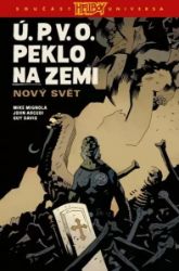 Ú.P.V.O. Peklo na zemi 1 - Nový svět Ú.P.V.O. Peklo na zemi 1 - Nový svět