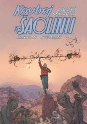 Kovboj ze Šaolinu - Libová sekačka - Geof Darrow - Světové komiksy Kovboj ze Šaolinu - Libová sekačka